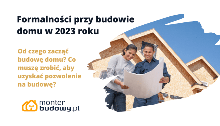 Formalności przy budowie domu w 2023 roku