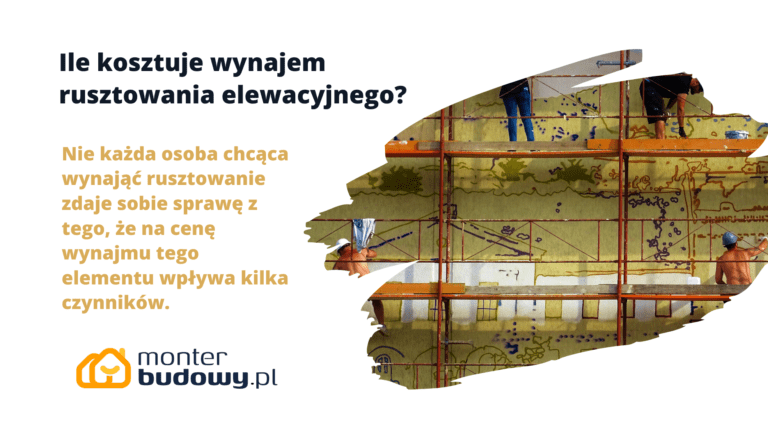 Ile kosztuje wynajem rusztowania elewacyjnego