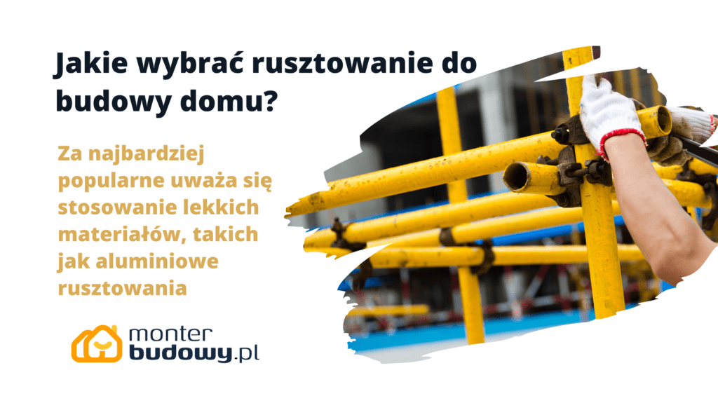 Jakie wybrać rusztowanie do budowy domu