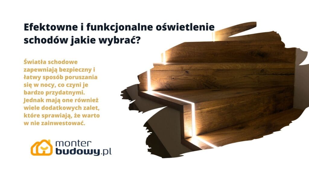 Efektowne i funkcjonalne oświetlenie schodów jakie wybrać