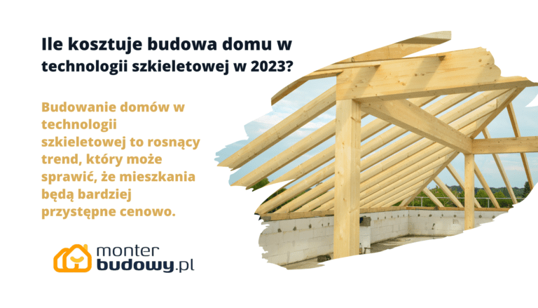 Ile kosztuje budowa domu w technologii szkieletowej w 2023