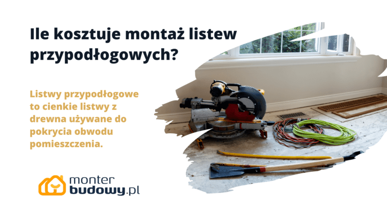 Ile kosztuje montaż listew przypodłogowych