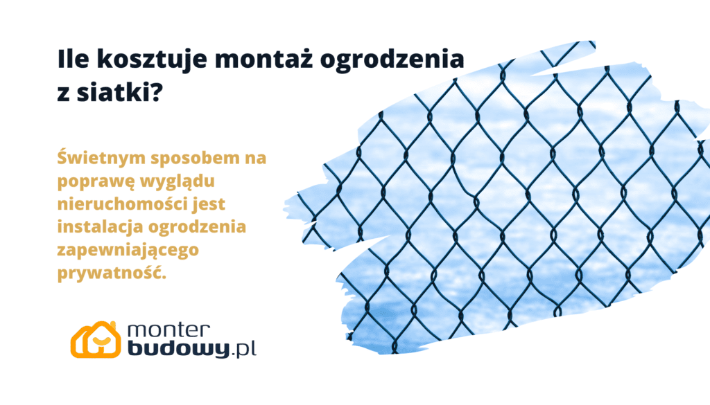 Ile kosztuje montaż ogrodzenia z siatki