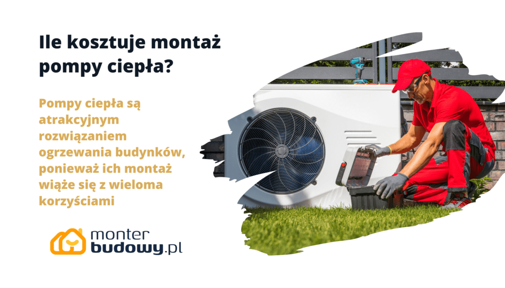 Ile kosztuje montaż pompy ciepła