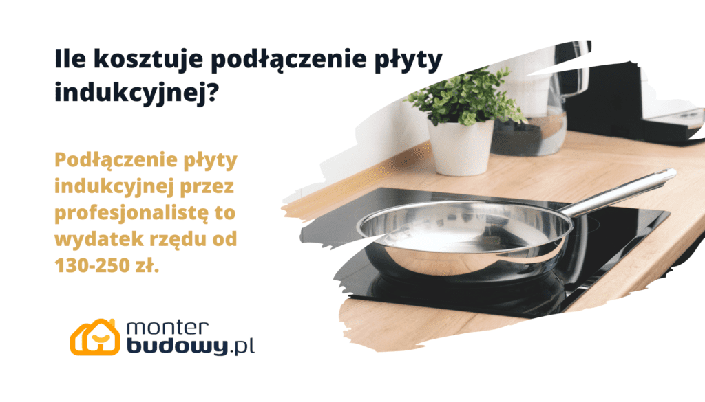 Ile kosztuje podłączenie płyty indukcyjnej