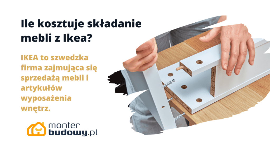 Ile kosztuje składanie mebli z Ikea