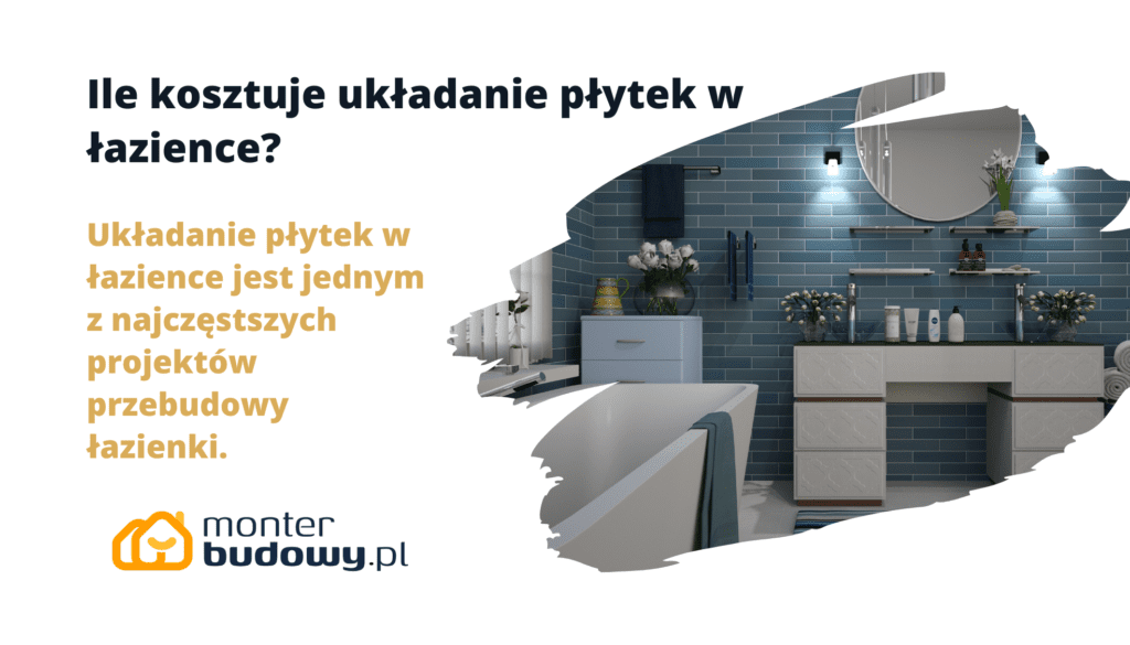 Ile kosztuje układanie płytek w łazience
