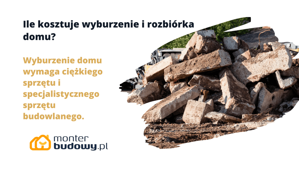 Ile kosztuje wyburzenie i rozbiórka domu