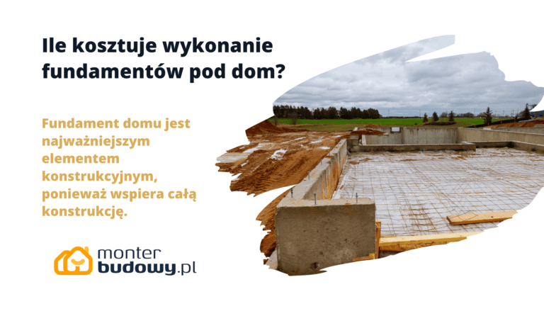 Ile kosztuje wykonanie fundamentów pod dom