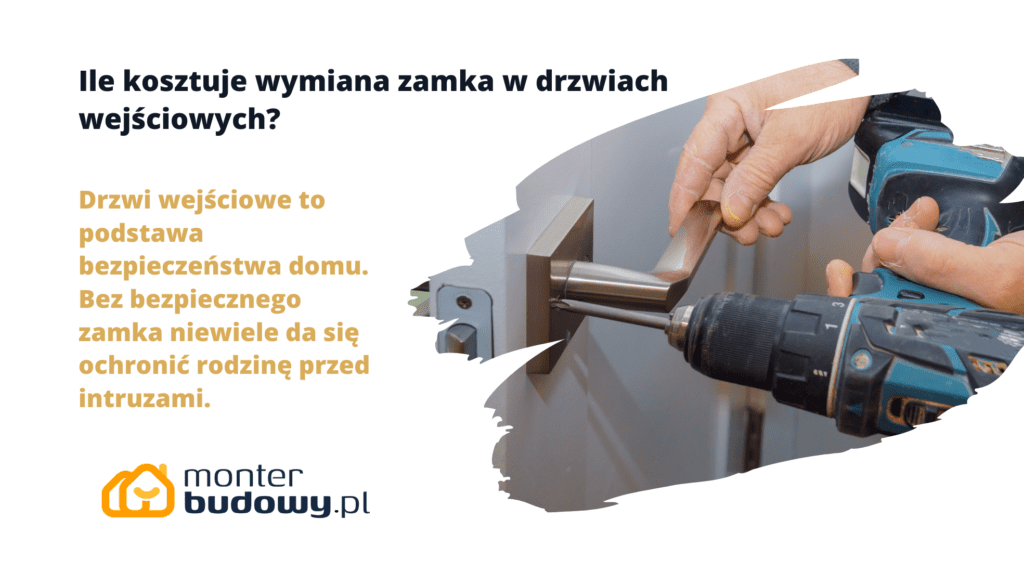 Ile kosztuje wymiana zamka w drzwiach wejściowych