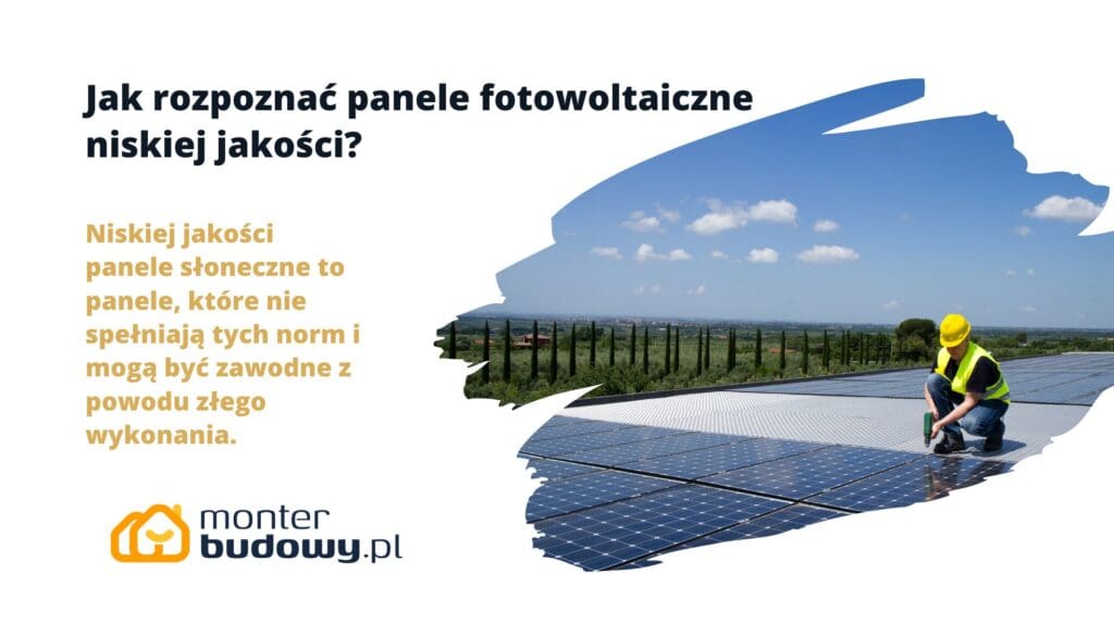 Jak rozpoznać panele fotowoltaiczne niskiej jakości