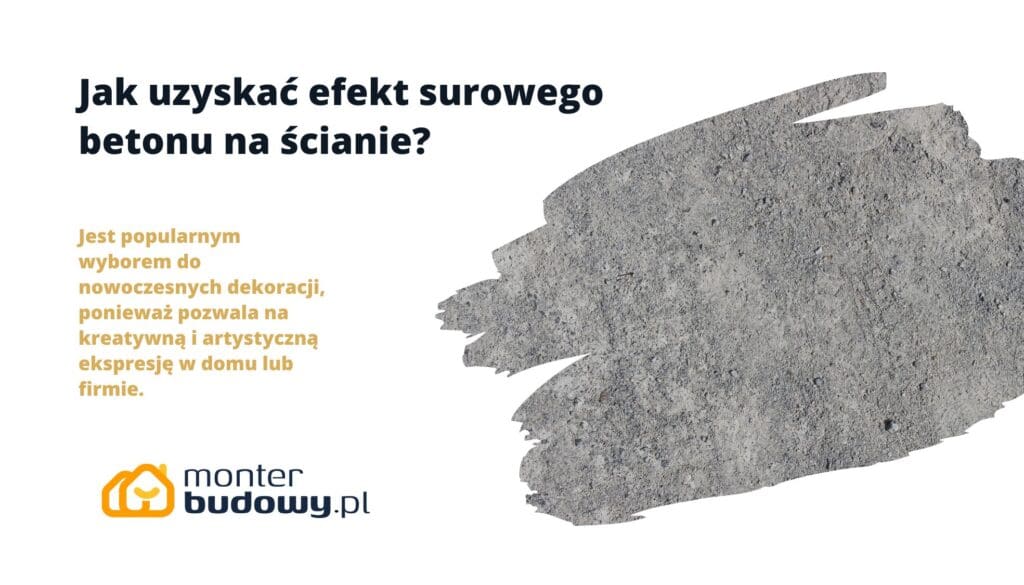 Jak uzyskać efekt surowego betonu na ścianie