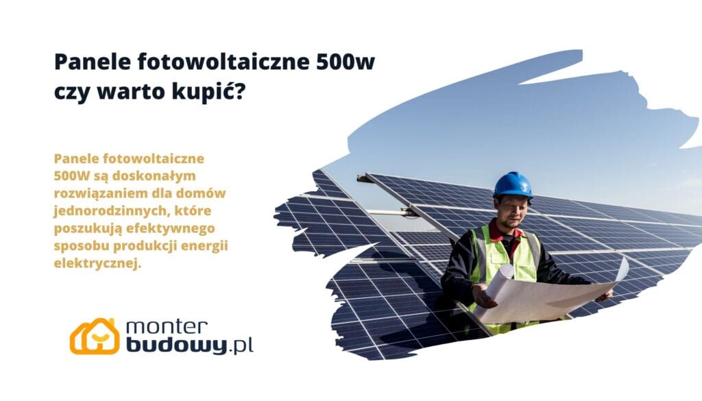 Panele fotowoltaiczne 500w czy warto kupić