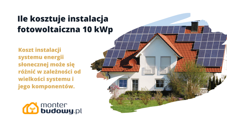 Ile kosztuje instalacja fotowoltaiczna 10 kWp