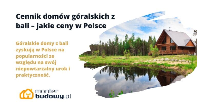 Cennik domów góralskich z bali – jakie ceny w Polsce
