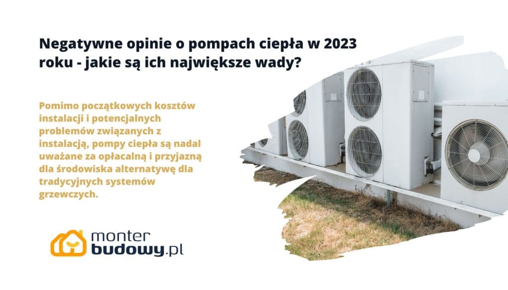 Negatywne opinie o pompach ciepła w 2023 roku - jakie są ich największe wady