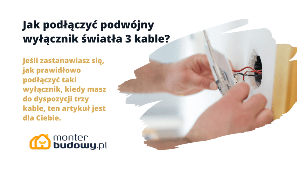 Jak podłączyć podwójny wyłącznik światła 3 kable