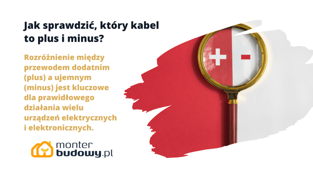 Jak sprawdzić, który kabel to plus i minus
