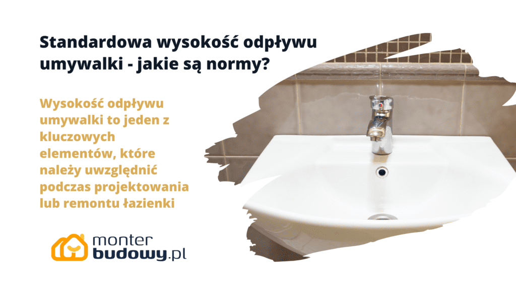 Standardowa wysokość odpływu umywalki - jakie są normy