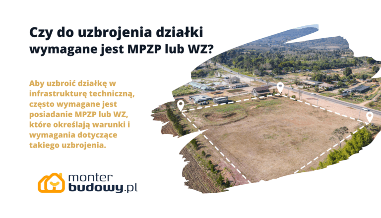 Czy do uzbrojenia działki wymagane jest MPZP lub WZ