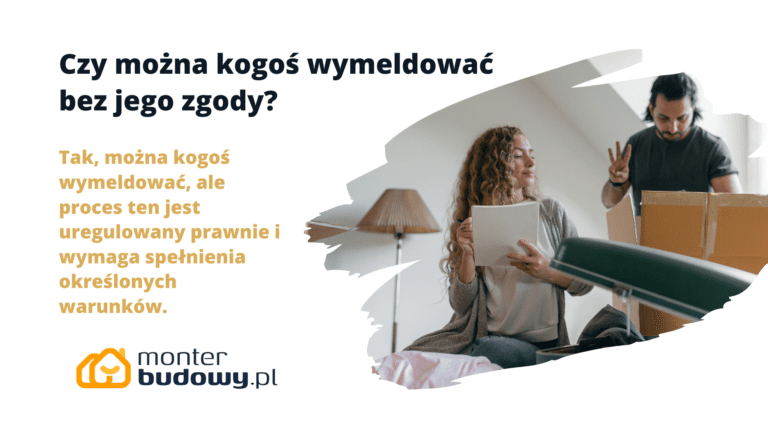 Czy można kogoś wymeldować bez jego zgody