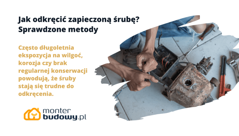 Jak odkręcić zapieczoną śrubę