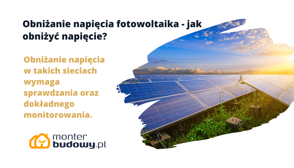 Obniżanie napięcia fotowoltaika - jak obniżyć napięcie