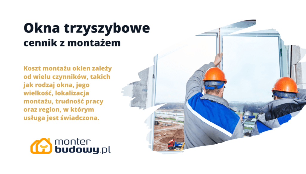 Okna trzyszybowe cennik z montażem