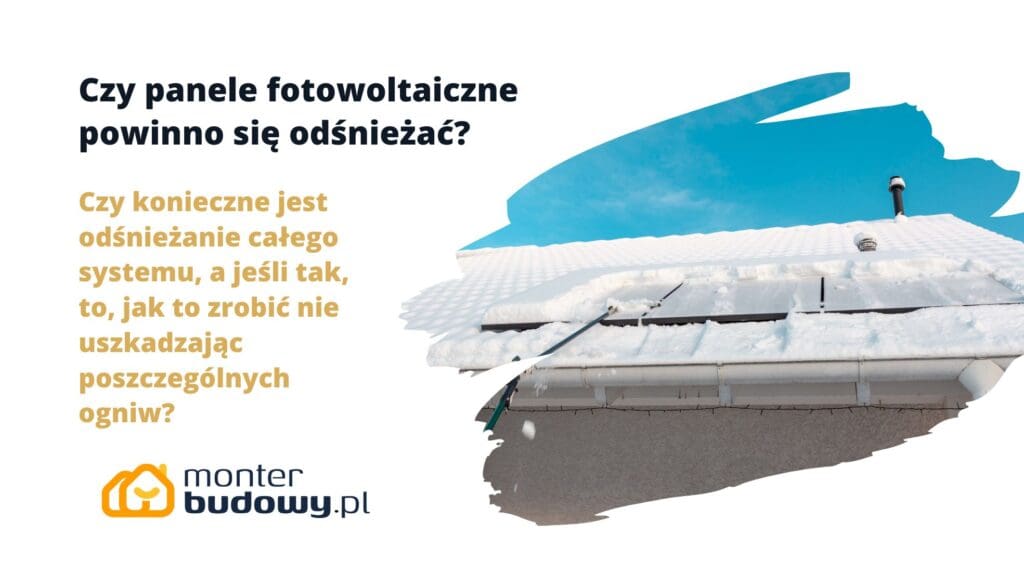 Czy panele fotowoltaiczne powinno się odśnieżać