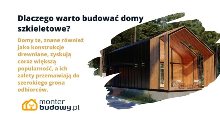 Dlaczego warto budować domy szkieletowe