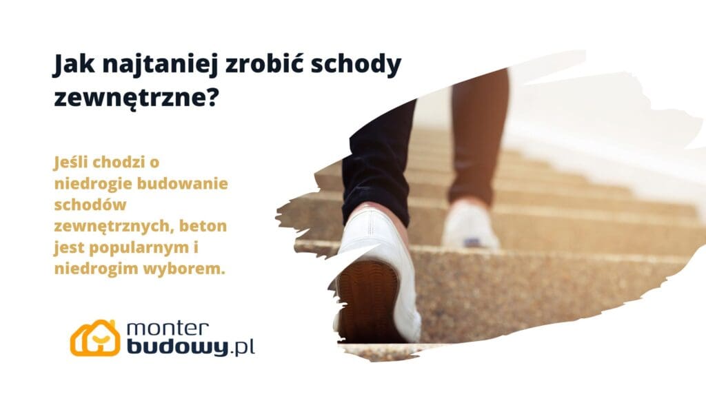 Jak najtaniej zrobić schody zewnętrzne