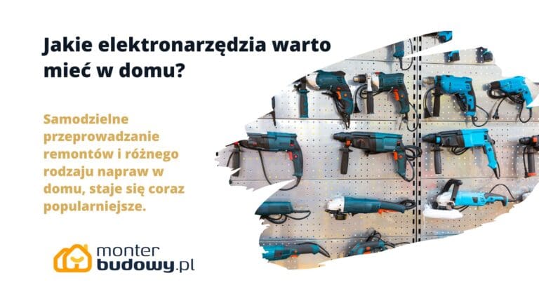 Jakie elektronarzędzia warto mieć w domu