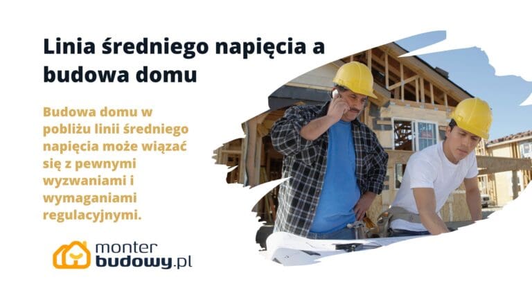 Linia średniego napięcia a budowa domu
