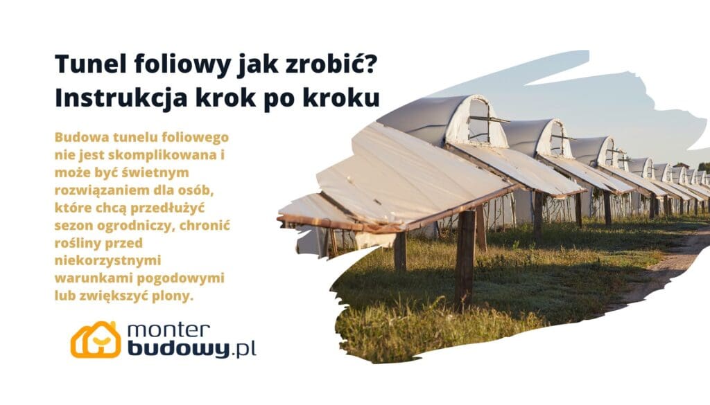 Tunel foliowy jak zrobić Instrukcja krok po kroku