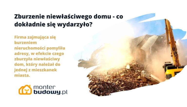 Zburzenie niewłaściwego domu