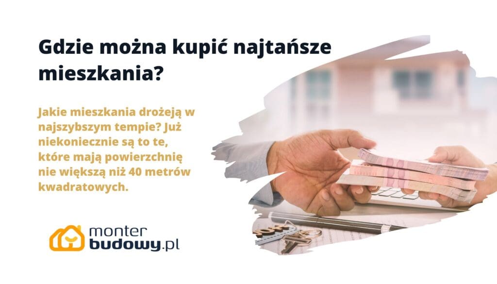Gdzie można kupić najtańsze mieszkania