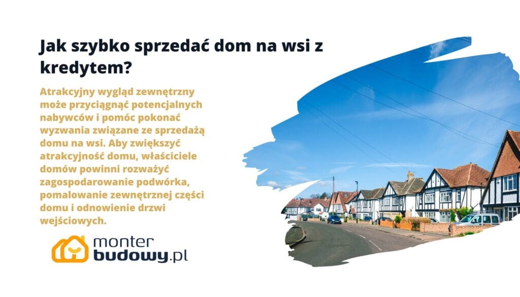 Jak szybko sprzedać dom na wsi z kredytem