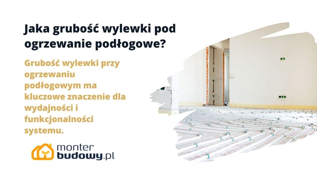 Jaka grubość wylewki pod ogrzewanie podłogowe