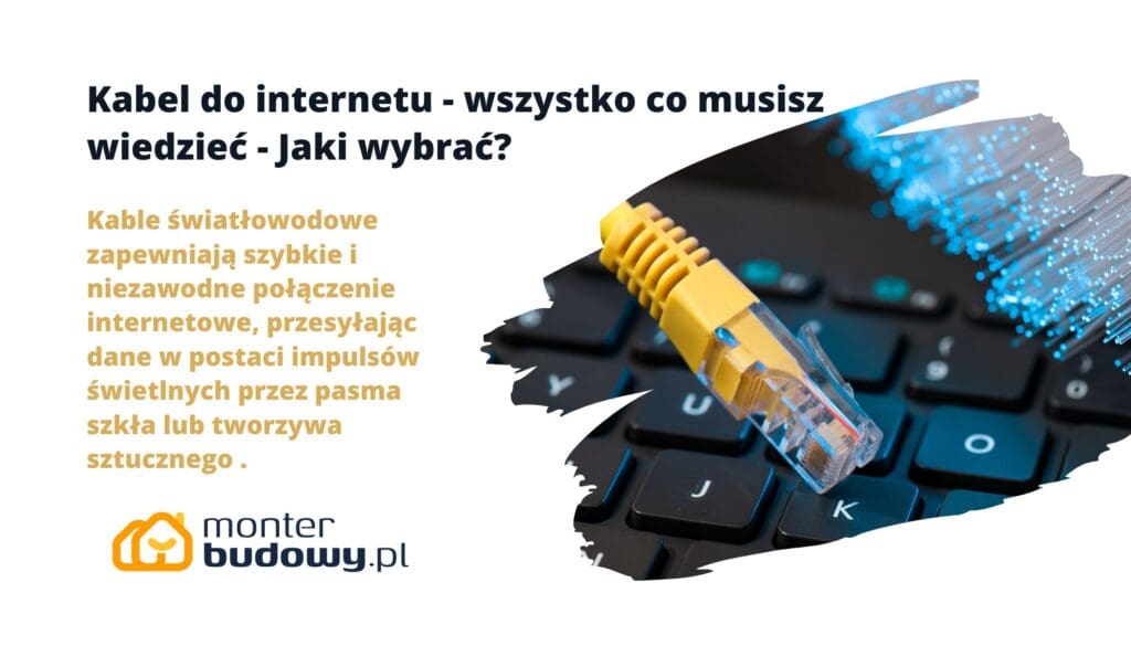 Kabel do internetu - wszystko co musisz wiedzieć - Jaki wybrać