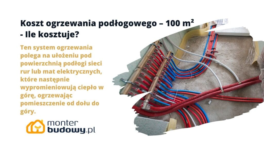 Koszt ogrzewania podłogowego – 100 m² - Ile kosztuje