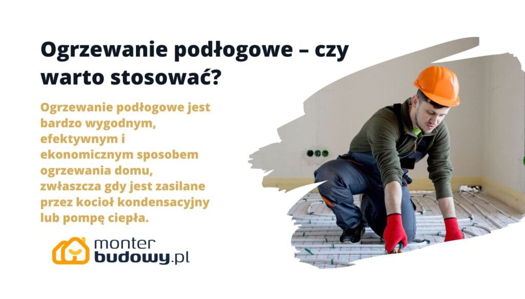 Ogrzewanie podłogowe – czy warto stosować
