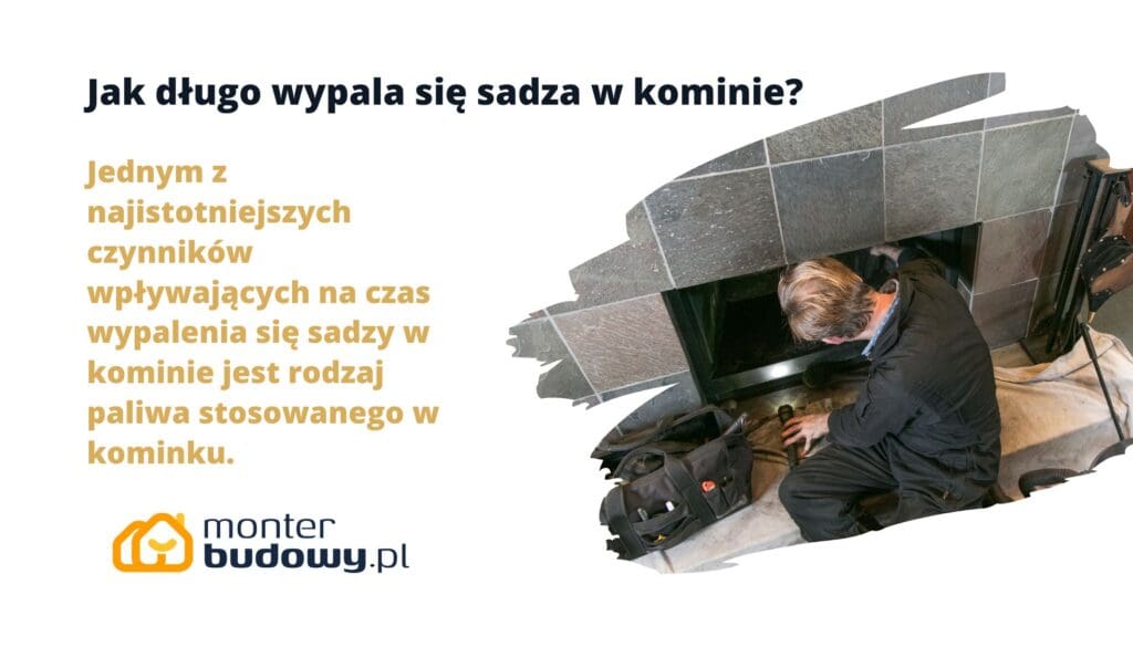 Jak długo wypala się sadza w kominie