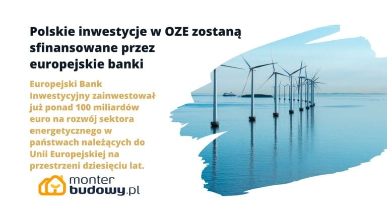 Polskie inwestycje w OZE zostaną sfinansowane przez europejskie banki 