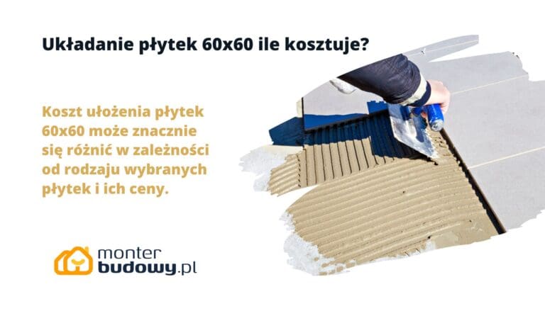 Układanie płytek 60x60 ile kosztuje