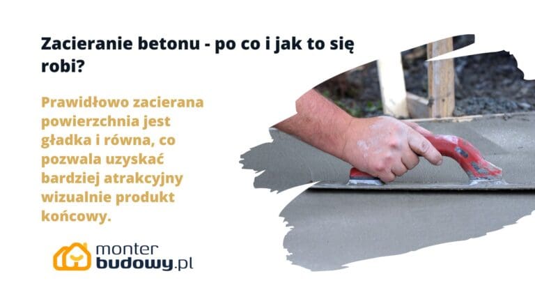 Zacieranie betonu - po co i jak to się robi