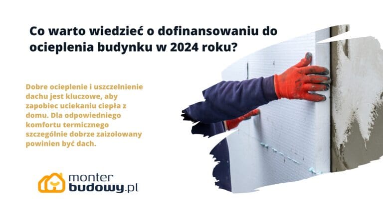 Co warto wiedzieć o dofinansowaniu do ocieplenia budynku w 2024 roku