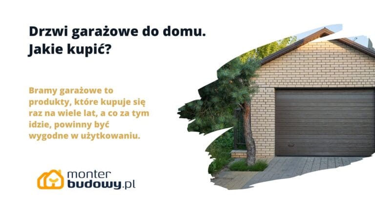 Drzwi garażowe do domu. Jakie kupić
