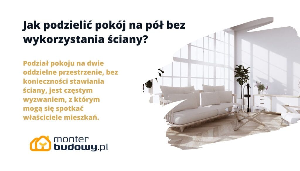Jak podzielić pokój na pół bez wykorzystania ściany