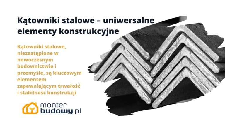 Kątowniki stalowe – uniwersalne elementy konstrukcyjne