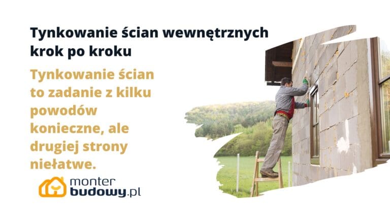 Tynkowanie ścian wewnętrznych krok po kroku